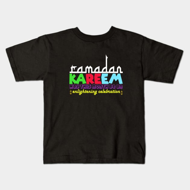 Ramadan Kareem: May this month be an enlightening celebration Kids T-Shirt by ArtTunnel